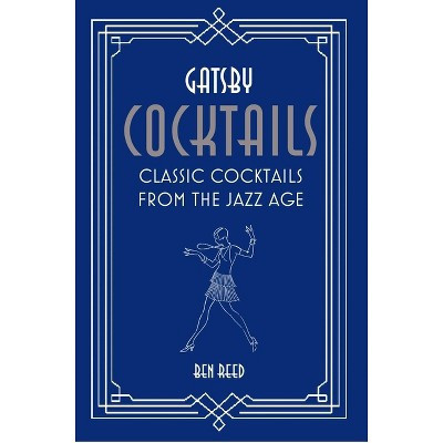 Gatsby Cocktails - by  Ben Reed (Hardcover) | Target