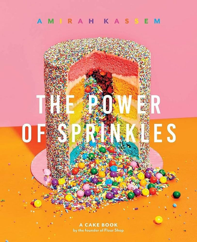 The Power of Sprinkles: A Cake Book by the Founder of Flour Shop | Amazon (US)