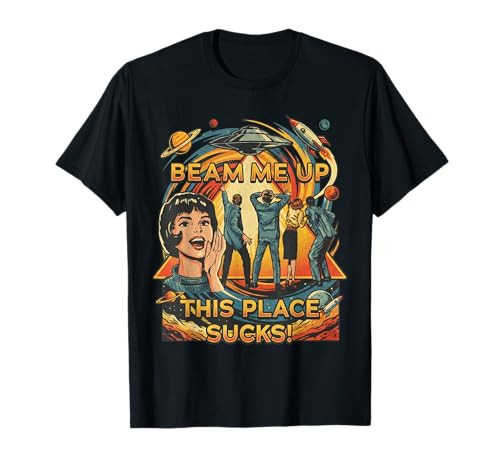 Beam Me Up This Place Sucks T-Shirt | Amazon (US)