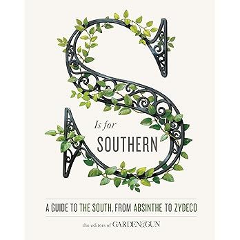 S Is for Southern: A Guide to the South, from Absinthe to Zydeco (Garden & Gun Books, 4)     Hard... | Amazon (US)