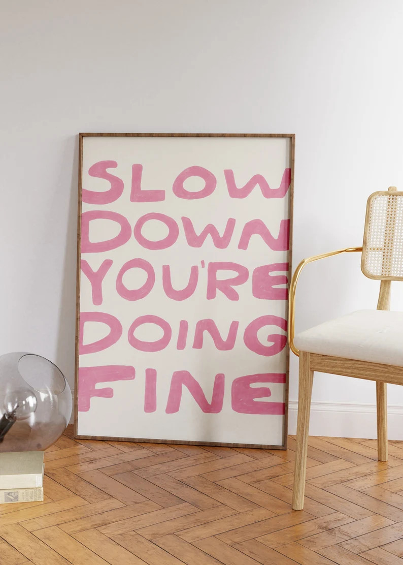 Slow Down Youre Doing Fine Print, Uplifting Quote Art, Billy Joel Lyric Poster, Affirmation Quote... | Etsy (US)
