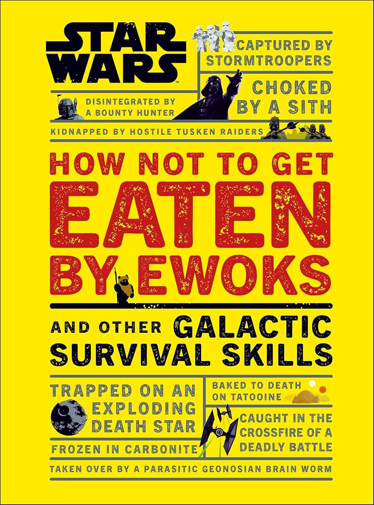 Star Wars How Not to Get Eaten by Ewoks and Other Galactic Survival Skills | Amazon (US)