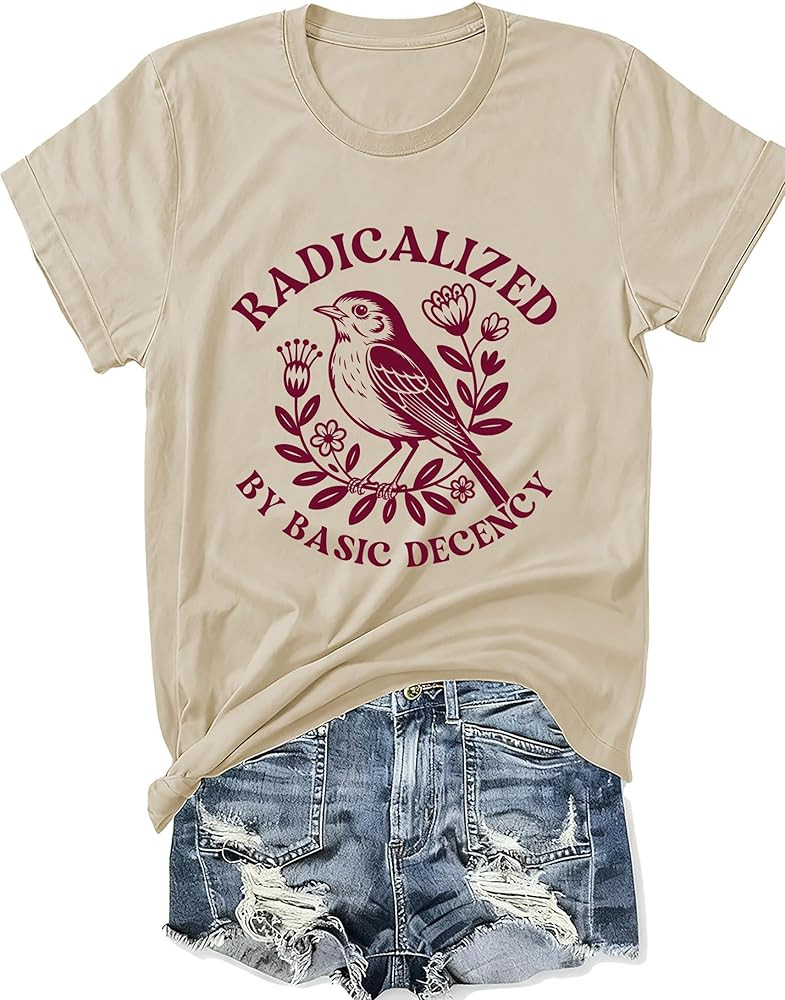 Radicalized by Basic Decency Shirt for Women Feminist Activist T Shirt Political Protest Shirts | Amazon (US)