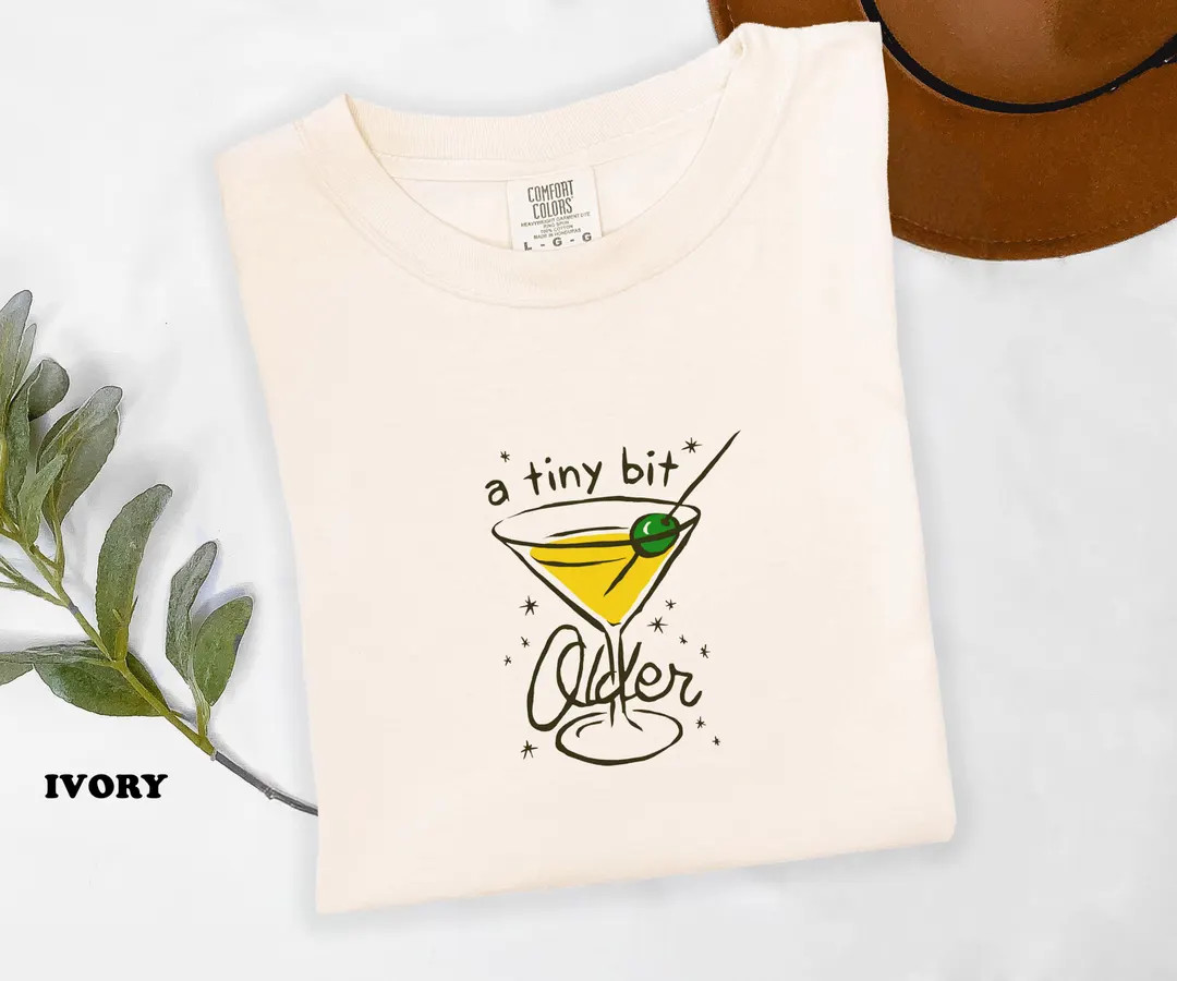 A Tini Bit Older Shirt, Comfort Colors Martini Birthday Tee, Cocktail Party Tee, Mom Birthday Gif... | Etsy (US)
