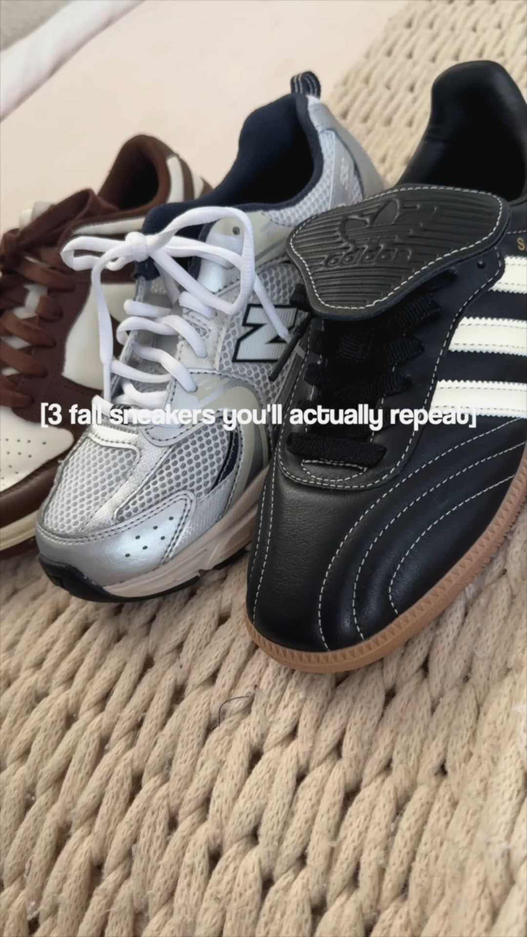 3 Pairs of Fall Sneakers You’ll Actually Wear on Repeat

- Adidas Samba Lt 
- Nike Dunk Low Cacao Wow
- New Balance 530 

Chic, comfy, extremely versatile with any closet and best of all each is under $150