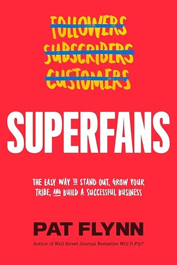 Superfans: The Easy Way to Stand Out, Grow Your Tribe, and Build a Successful Business | Amazon (US)