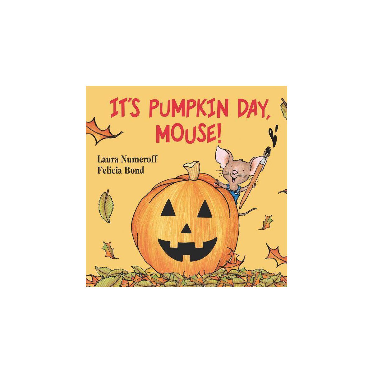 It's Pumpkin Day Mouse (Laura Joffe Numeroff) - by Laura Numeroff (Board Book) | Target