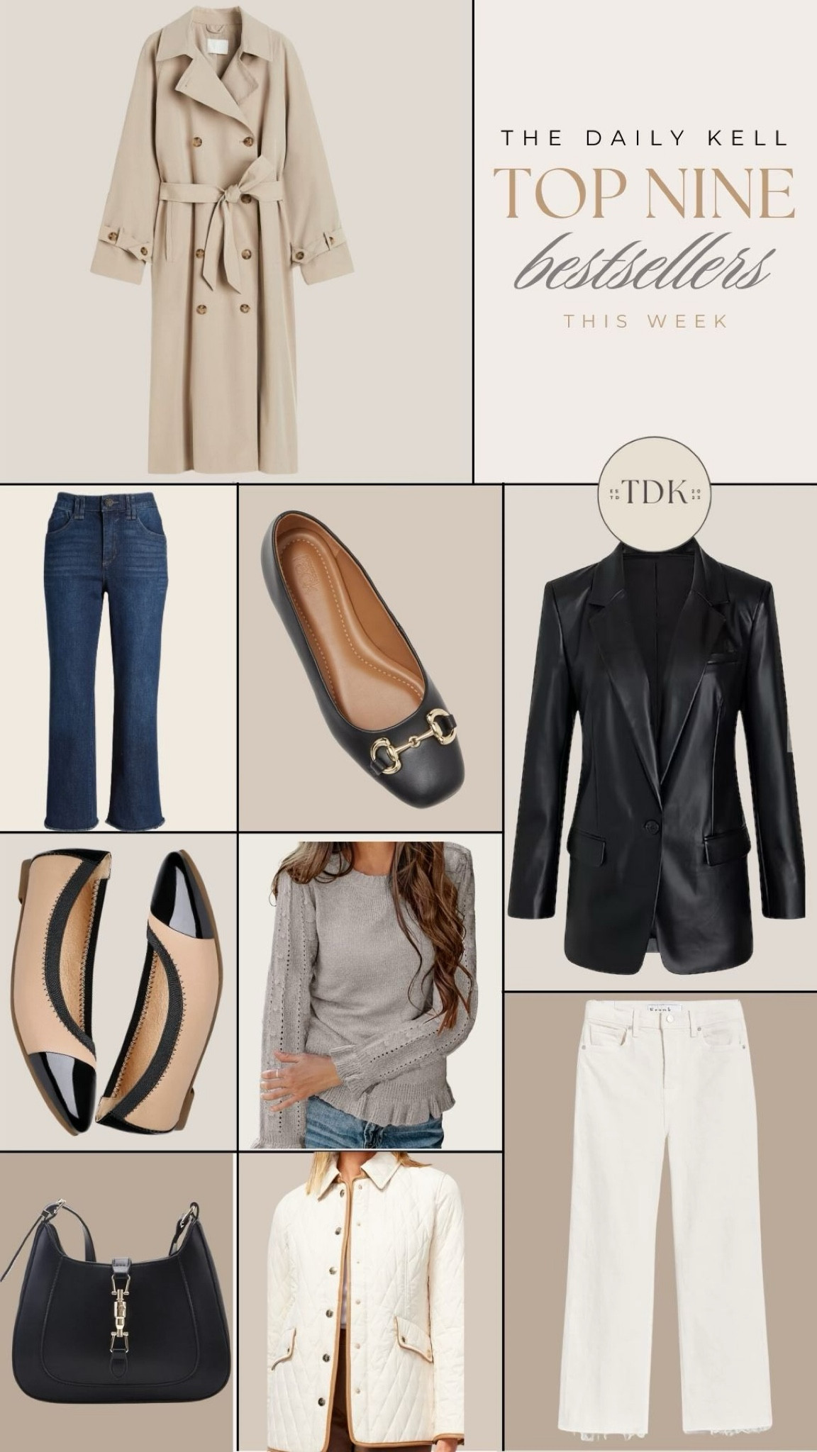 Top 9 Weekly Best Sellers.  Here’s what you’ve loved this week:

1. The Trench coat (under $70)
2. Cropped Flare Frayed Denim ($79)

3. Gucci Inspired Flats (under $50)
4. Faux Leather Blazer (under $50)
5. Two tone Cap Toe Designer Inspired Ballet Flats ($26)

6.  Cozy Ruffle Sweater ($15)
7.  Frank & Eileen Cream Cropped Flare ($98)

8.  Designer inspired handbag ($27)

9.  Mid-length English Cream Barn Coat ($69)

Wishing you all a fantastic week 🤗 


#LTKfindsunder100 #LTKover40 #LTKstyletip