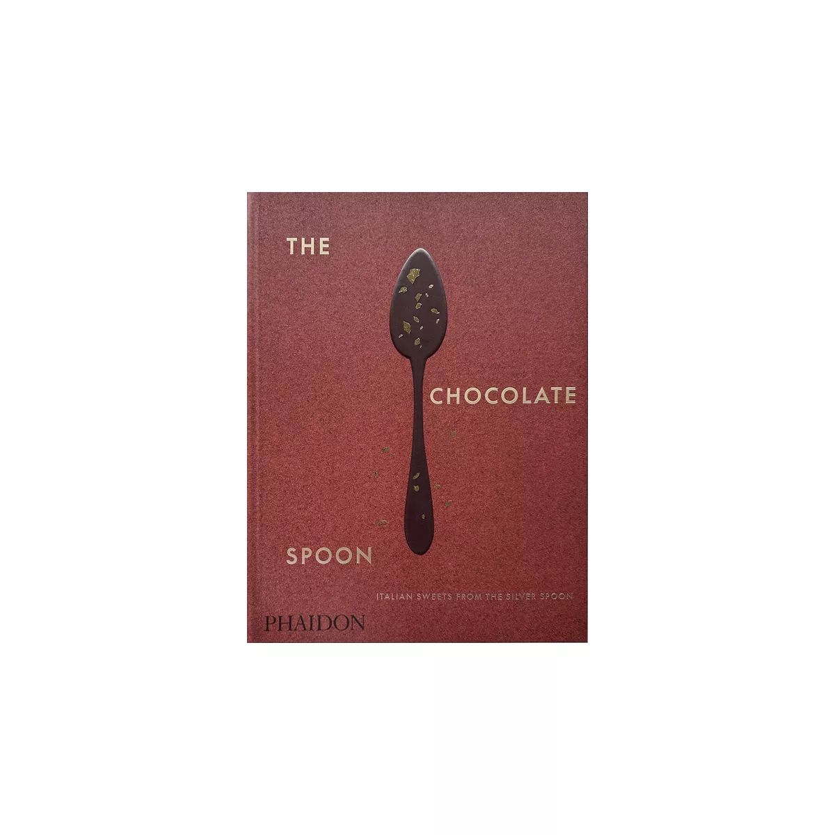 The Chocolate Spoon - by  The Silver Spoon Kitchen (Hardcover) | Target