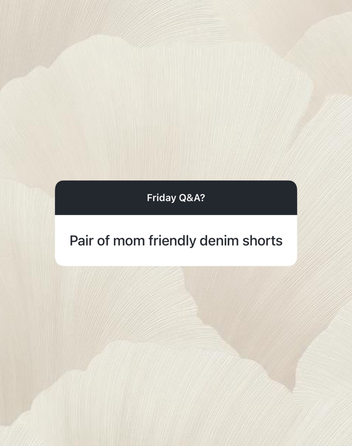 Some mom friendly pairs of jean
Shorts 