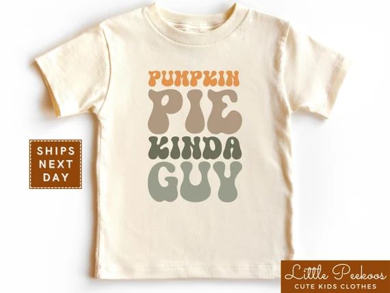 Pumpkin Pie Kinda Guy Toddler Shirt Thanksgiving Natural Baby - Etsy | Etsy (US)