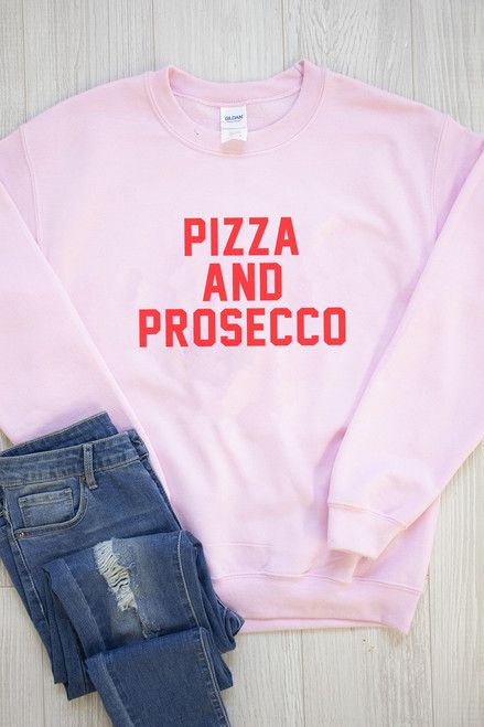 Pizza And Prosecco Graphic Sweatshirt | The Pink Lily Boutique