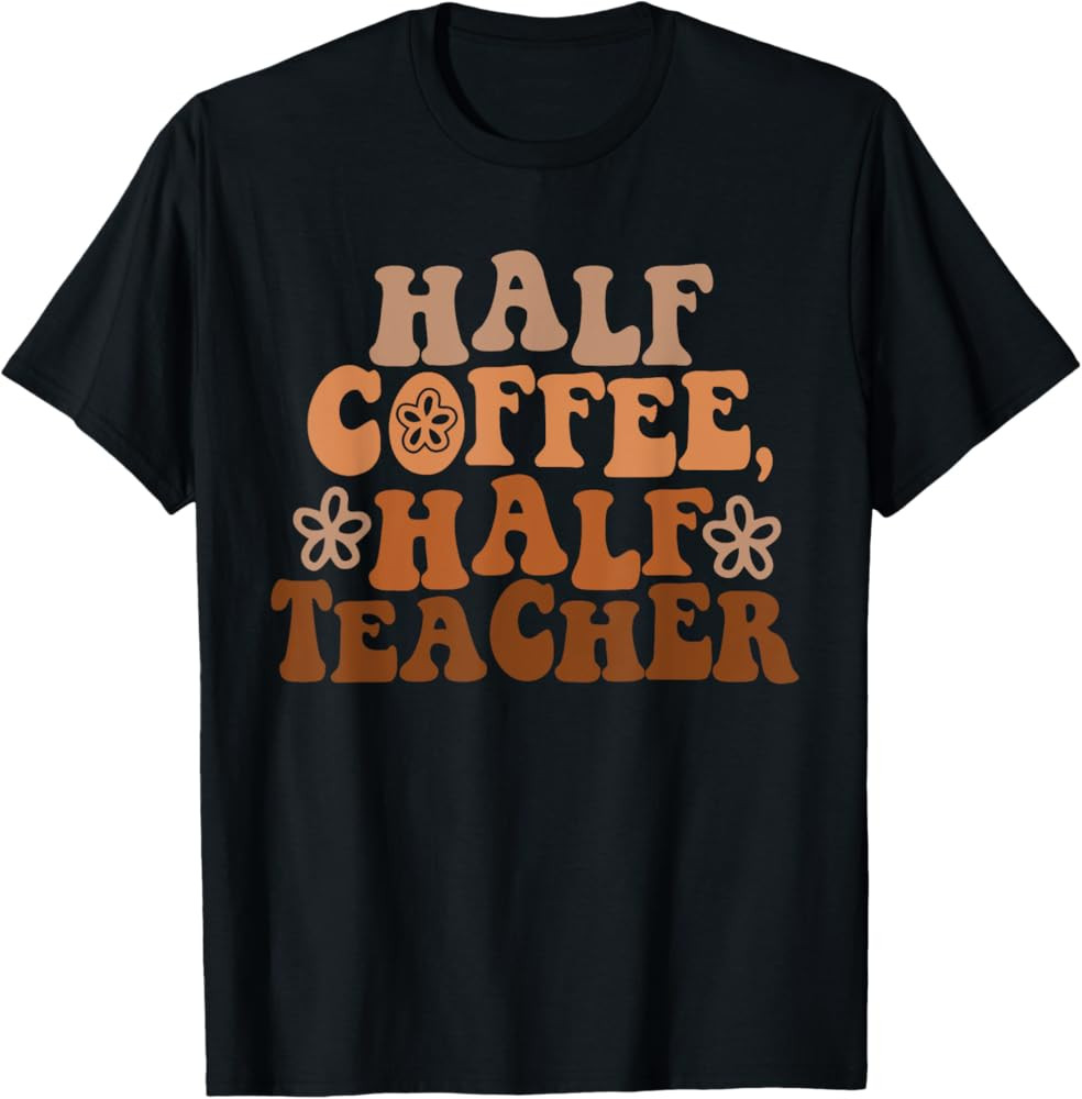 Groovy Half Coffee Half Teacher First Day Back To School T-Shirt | Amazon (US)