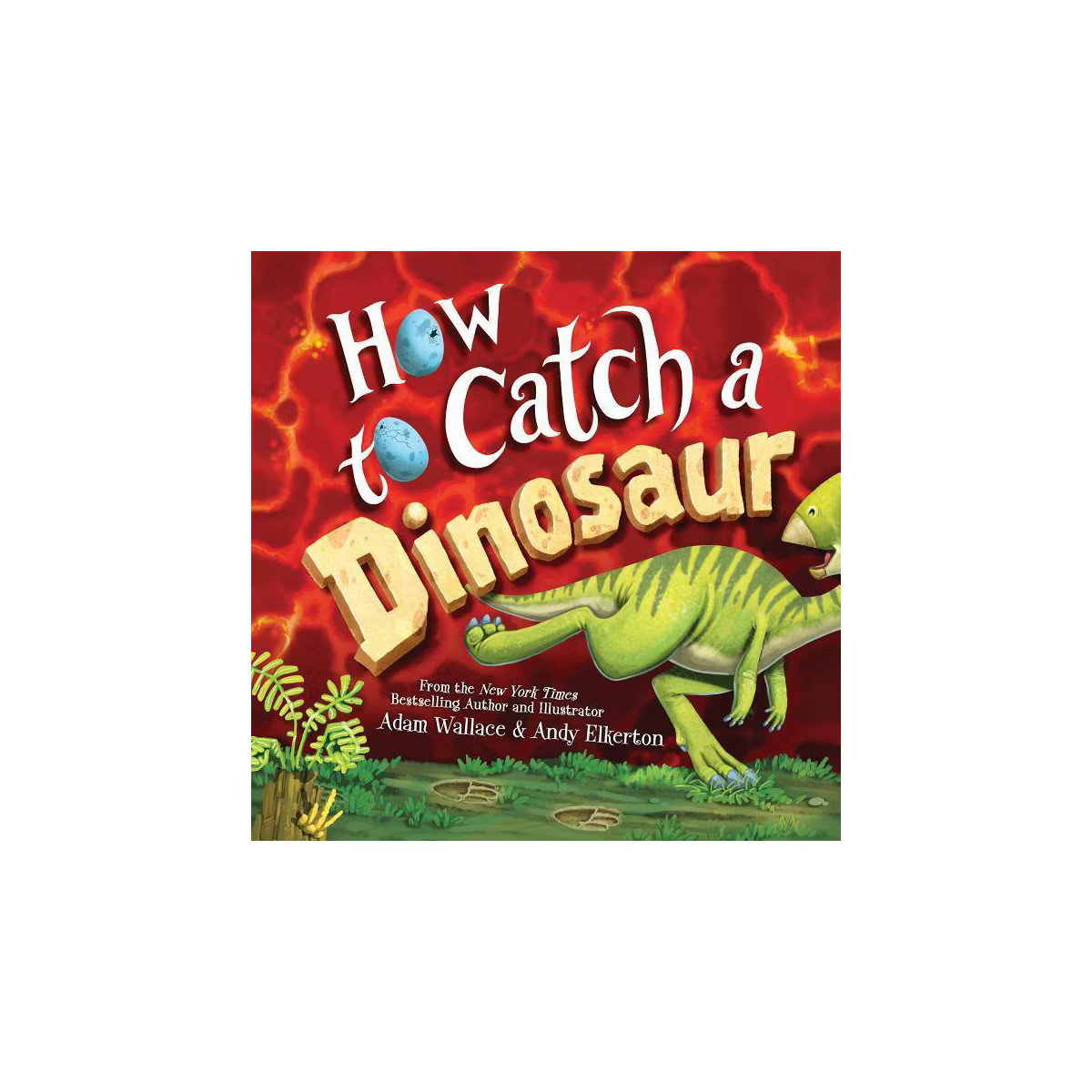 How to Catch a Dinosaur - by  Adam Wallace (Hardcover) | Target