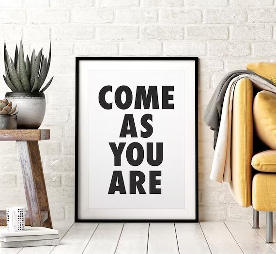 Come As You Are Printable Wall Art, Black and White Minimalist Print, Inspirational Quotes, Downl... | Etsy (CAD)