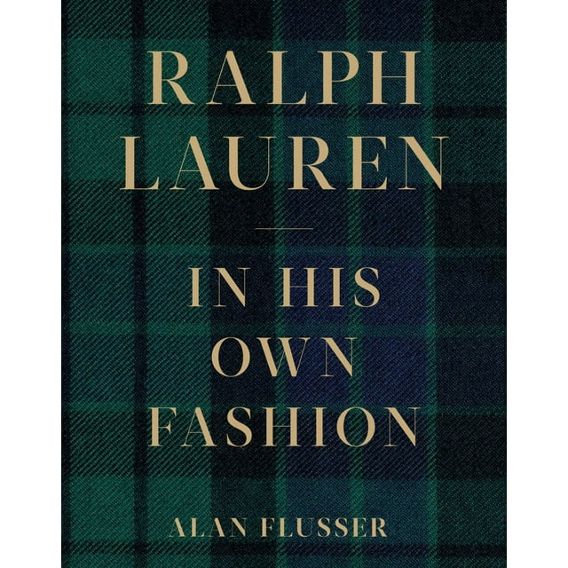 Alan Flusser: Ralph Lauren: in His Own Fashion (Hardcover) | Walmart (US)