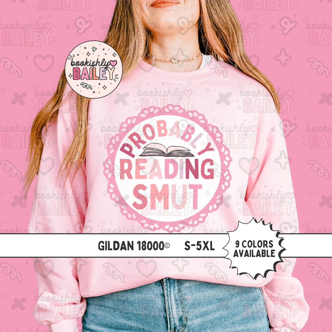 Probably Reading Smut Bookish Crewneck, Book Lover Merch, Reader Merch, Booktok, Romance Reader M... | Etsy (US)