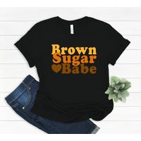 Brown Sugar Babe T-Shirt Melanin Pride, Black Women Tee | Etsy (US)