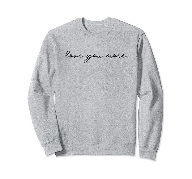 Love You More, Cute Valentine's Day Sweatshirt | Amazon (US)