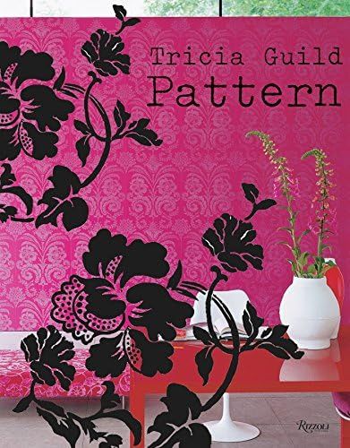 Tricia Guild Pattern: Using Pattern to Create Sophisticated, Show-stopping Interiors | Amazon (US)