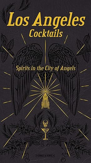 Los Angeles Cocktails: Spirits in the City of Angels      Hardcover – September 15, 2017 | Amazon (US)
