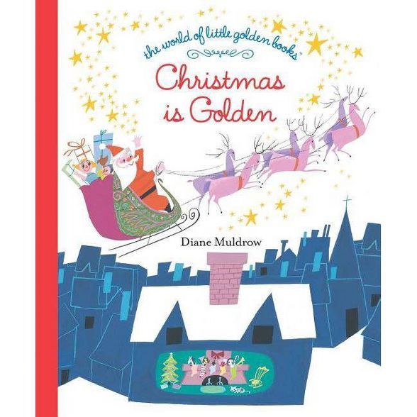 Christmas Is Golden - (World of Little Golden Books) by  Diane E Muldrow (Hardcover) | Target
