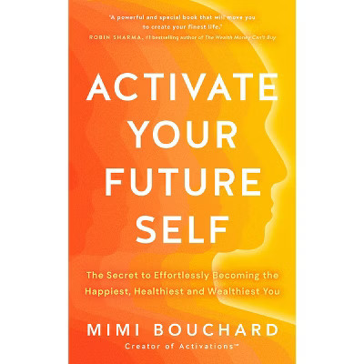 Activate Your Future Self - by  Mimi Bouchard (Paperback) | Target
