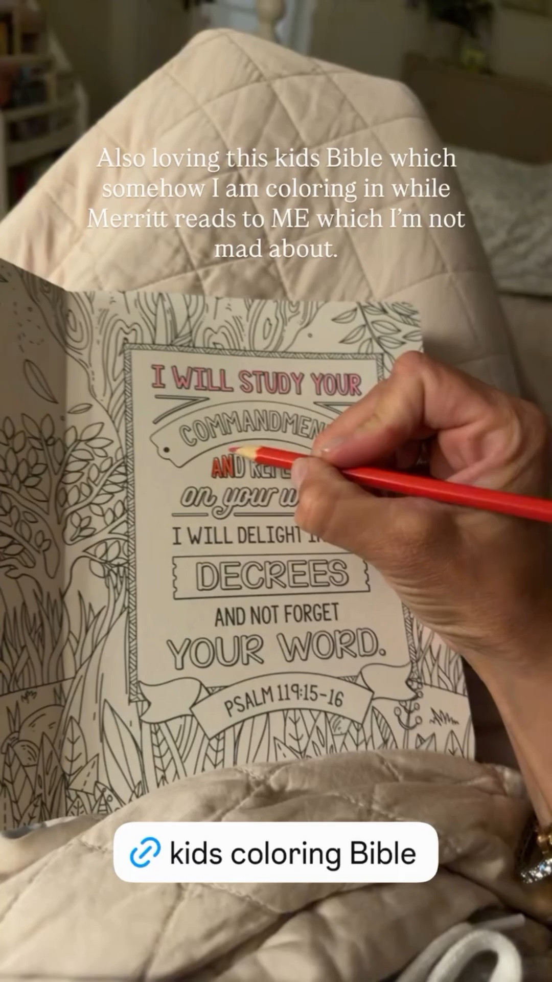 Also loving this kids Bible which somehow I am coloring in while Merritt reads to ME which I’m not mad about.