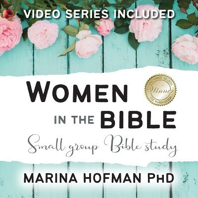 Women in the Bible Small Group Bible Study - by  Marina H Hofman (Paperback) | Target