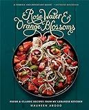 Rose Water and Orange Blossoms: Fresh & Classic Recipes from my Lebanese Kitchen    Hardcover –... | Amazon (US)