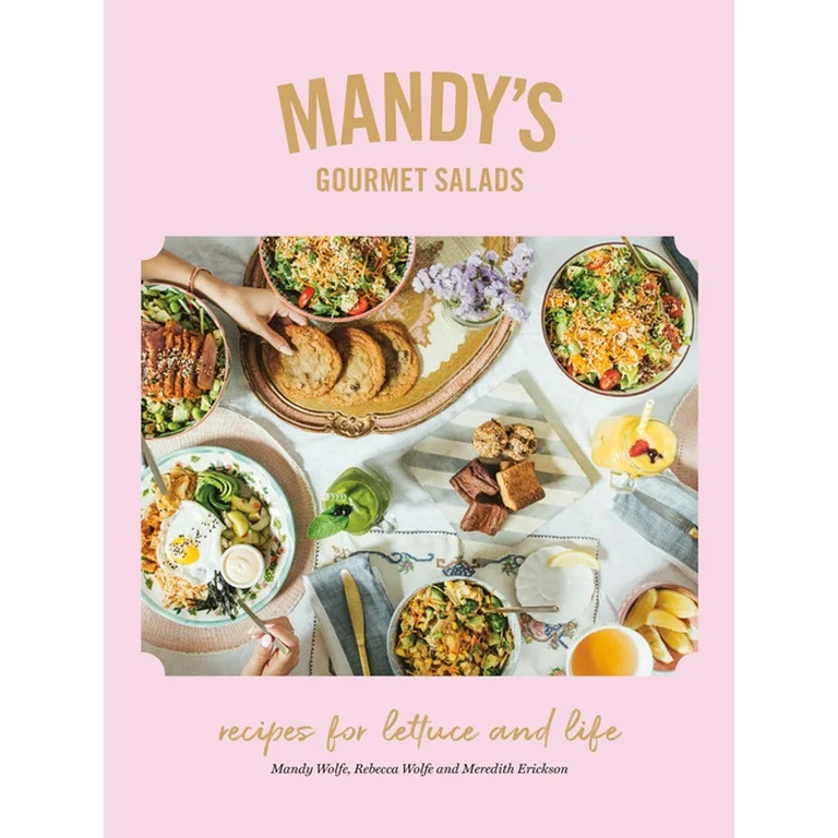 Mandy's Gourmet Salads: Recipes for Lettuce and Life, (Hardcover) | Walmart (US)
