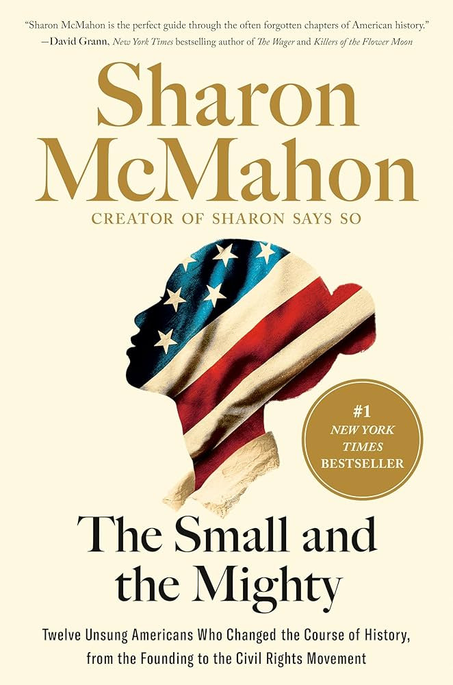 The Small and the Mighty: Twelve Unsung Americans Who Changed the Course of History, from the Fou... | Amazon (US)