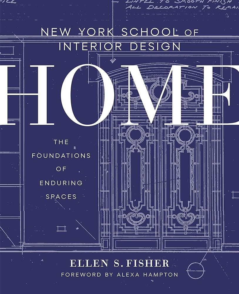 New York School of Interior Design: Home: The Foundations of Enduring Spaces | Amazon (US)