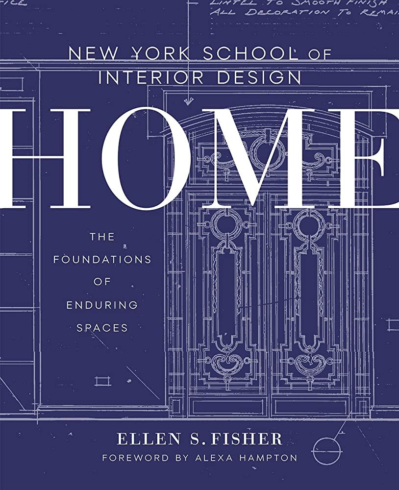 New York School of Interior Design: Home: The Foundations of Enduring Spaces | Amazon (US)