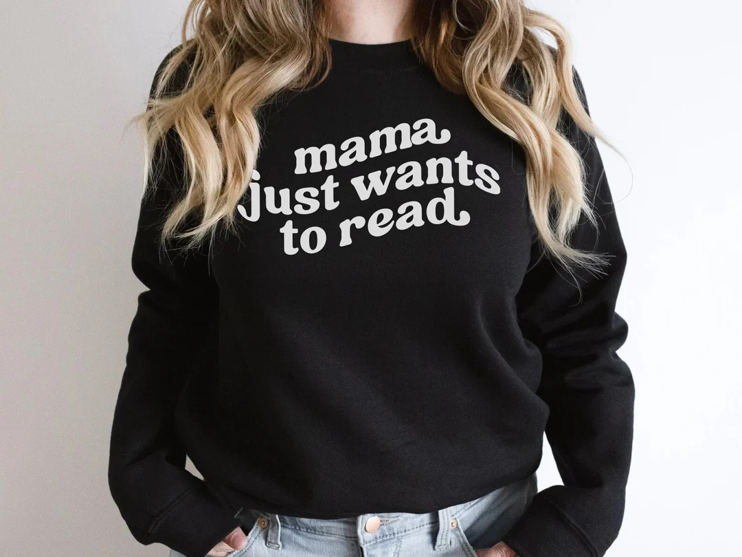 Mom Sweatshirt  Book Lover Mama Just Wants to Read  - Etsy | Etsy (US)