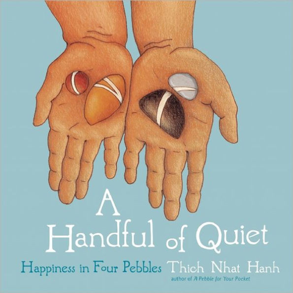 A Handful of Quiet: Happiness in Four Pebbles | Barnes & Noble
