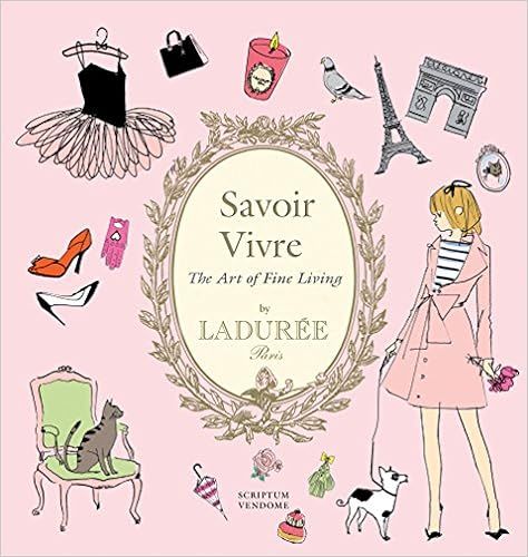Ladurée Savoir Vivre: The Art of Fine Living     Hardcover – November 8, 2016 | Amazon (US)
