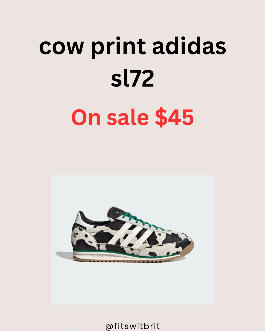 Cow print adidas SL72 on sale $45.

#LTKSaleAlert