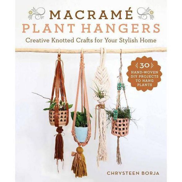 Macramé Plant Hangers - by  Chrysteen Borja (Paperback) | Target