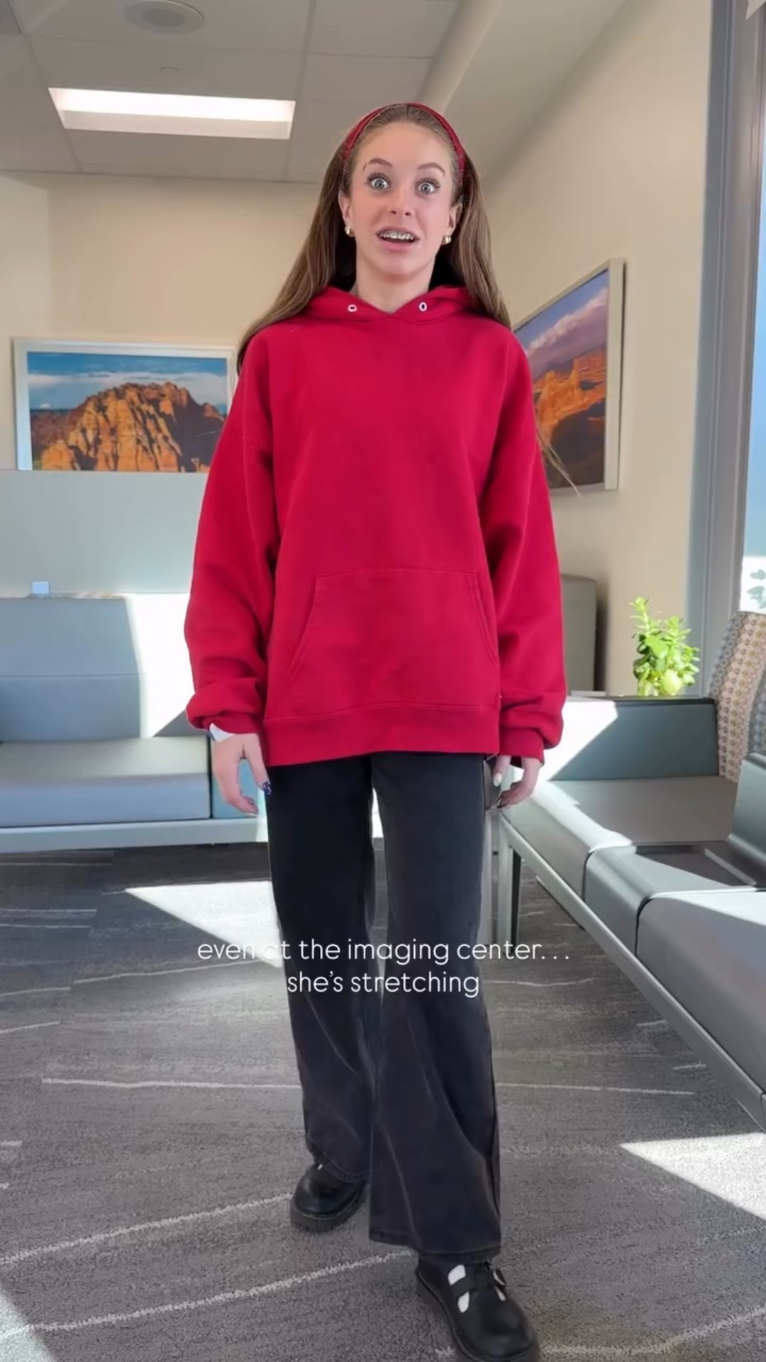 even at the imaging center. . .
she’s stretching