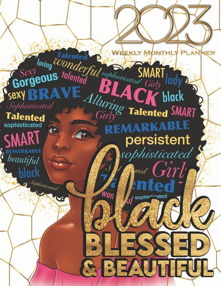 Black Blessed and Beautiful . 2023 weekly Monthly planner: African American Planner with Monthly ... | Amazon (US)