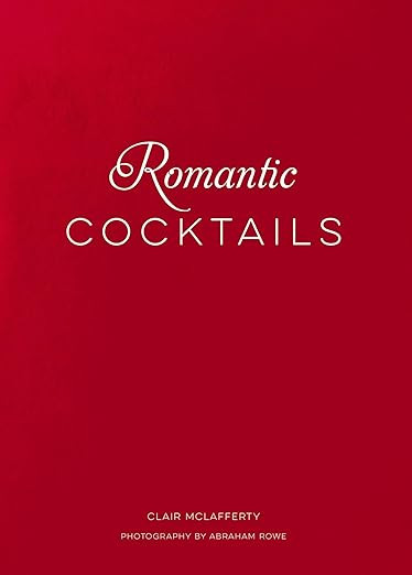 Romantic Cocktails: Craft Cocktail Recipes for Couples, Crushes, and Star-Crossed Lovers | Amazon (US)