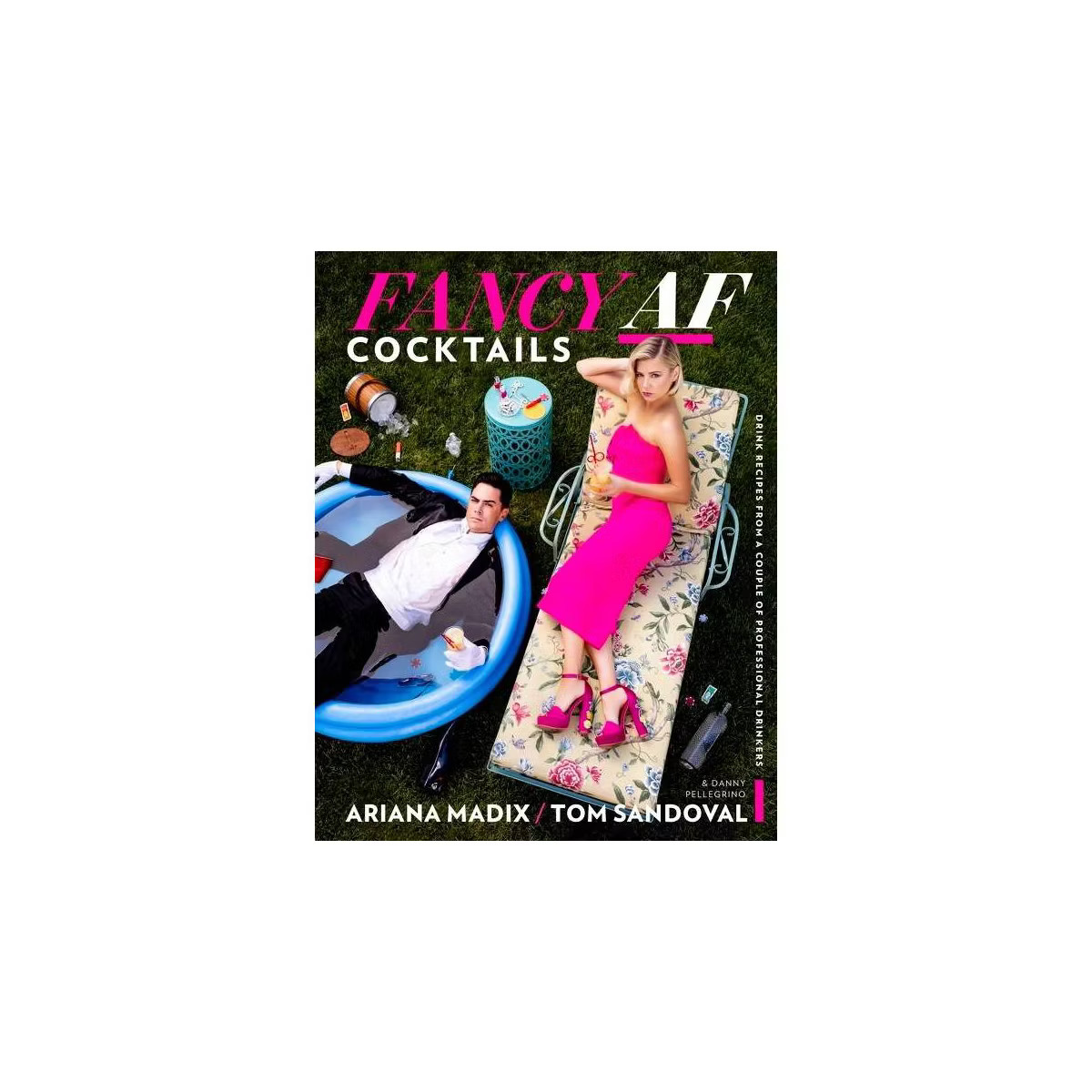 Fancy AF Cocktails - by Ariana Madix & Tom Sandoval (Hardcover) | Target