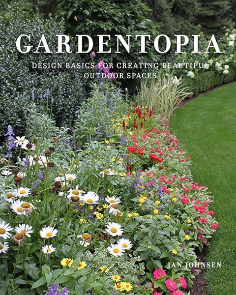 Gardentopia: Design Basics for Creating Beautiful Outdoor Spaces | Amazon (US)