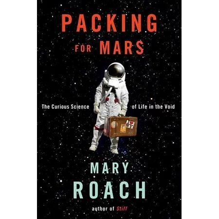 Packing for Mars: The Curious Science of Life in the Void (Hardcover) | Walmart (US)