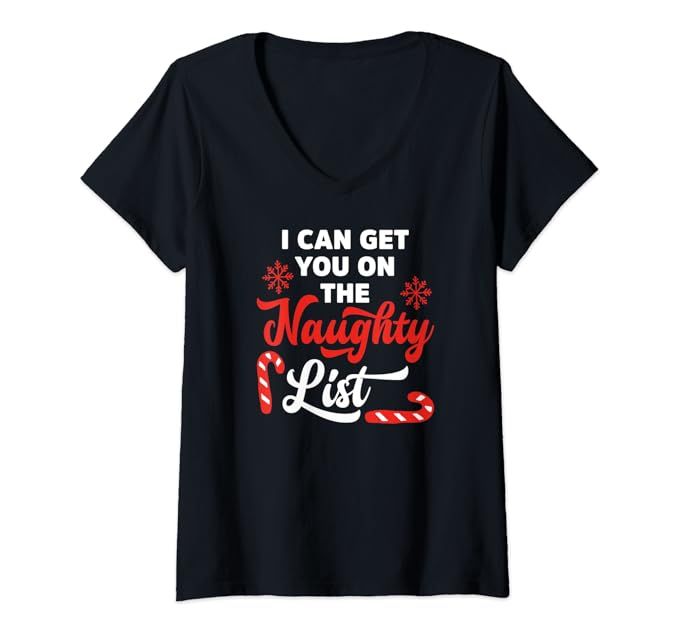 Womens I Can Get You On The Naughty List Christmas Gift V-Neck T-Shirt | Amazon (US)