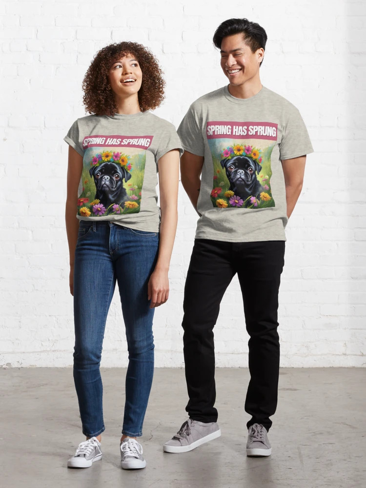 Spring Black Pug - Spring has Sprung Classic T-Shirt | Redbubble (US)
