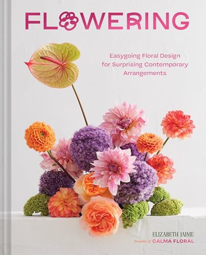 Flowering: Easygoing Floral Design for Surprising Contemporary Arrangements | Amazon (US)