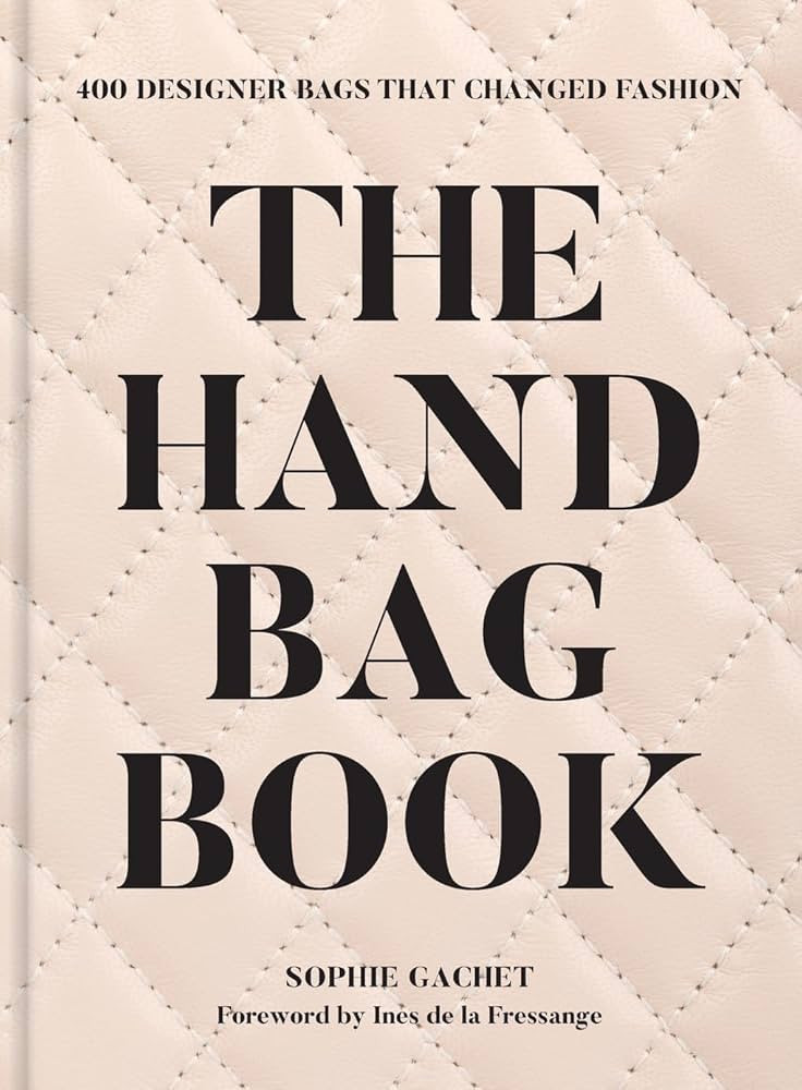 The Handbag Book: 400 Designer Bags That Changed Fashion | Amazon (US)