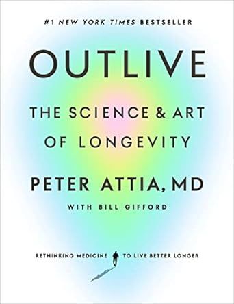 Outlive: The Science and Art of Longevity     Hardcover – March 28, 2023 | Amazon (US)